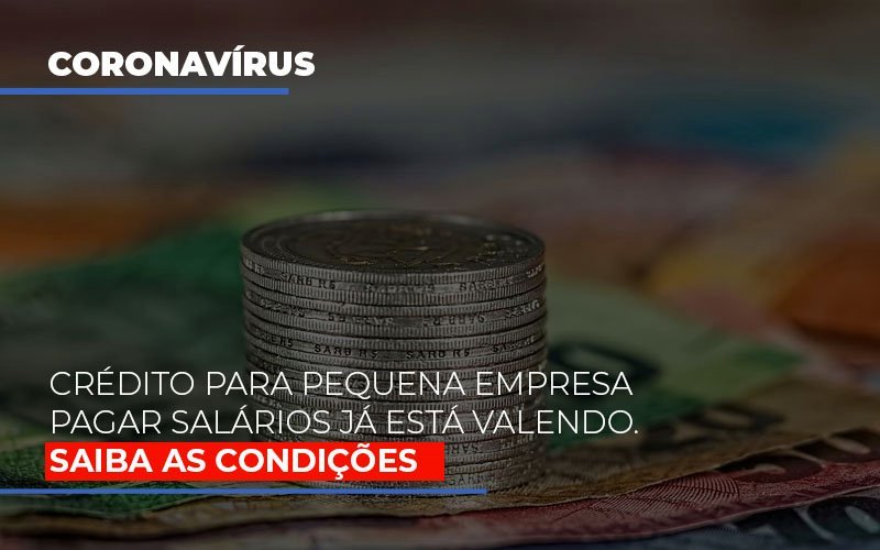 Crédito Para Pequena Empresa Pagar Salários Já Está Valendo; Veja Condições